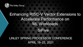 SiFive Enhancing RISCV Vector Extensions to Accelerate Performance on ML Workloads [upl. by Ahsiakal462]