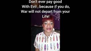 Dont ever pay good with Evil because if you do War will not depart from your life [upl. by Odlonyer282]