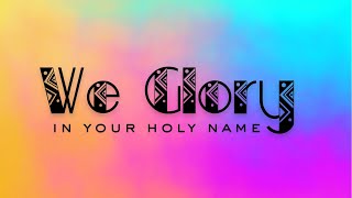 We Glory In Your Holy Name  YadahYah [upl. by Conyers]