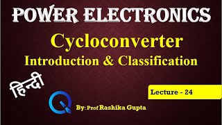 Lecture 24 Cycloconverter Introduction and classification in hindi [upl. by Octavus]