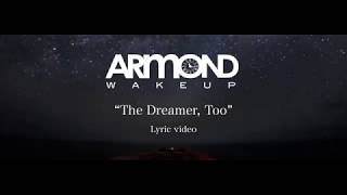 Armond WakeUp  quotThe Dreamer Tooquot lyric video [upl. by Ardelis310]