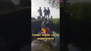 UNDER WATER CYCLE EXPERIMENT VIDEO shorts experiment trending cycleexperiment theanshuljha [upl. by Eirelav]