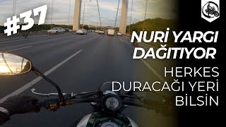 Nuri Yargı Dağıtıyor 37  Herkes Duracağı Yeri Bilsin [upl. by Karub]