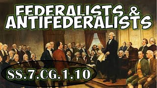 SS7CG110  Compare viewpoints of the Federalists amp AntiFederalists regarding the Constitution [upl. by Galang427]