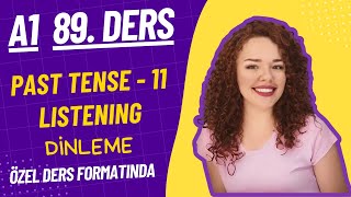 İNGİLİZCE A189 DERS Simple Past Tense  11 LISTENING  Geçmiş Zaman  11 DİNLEME İngilizce Öğren [upl. by Zela]