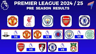 Premier League 202425  Pre Season Results  Pre Season Matches 2024  Pre Season Reults 2024 [upl. by Asilehs169]