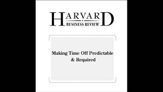 Making Time Off Predictable amp Required Harvard Business Review Audiobook [upl. by Gilson491]