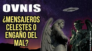 ¿Qué son los supuestos OVNIS Mensajeros Celestiales o Engaño del Mal [upl. by Him323]