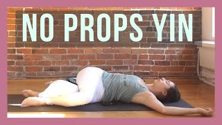 Yin Yoga Without Props  Full Body Yin Yoga for Beginners [upl. by Kelwin312]