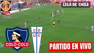 COLO COLO VS UNIVERSIDAD CATOLICA EN VIVO 🛑 CHILE Primera División  Jornada 24 🌎GRANEGA [upl. by Deden]