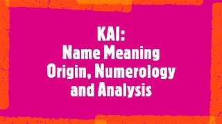 KAI Name Meaning Origin Analysis Popularity [upl. by Hedvah770]