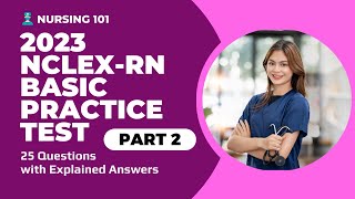 NCLEXRN Full Practice Test  2  2023  25 Questions with Explained Answers [upl. by Koehler185]