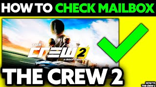 How To Check Mailbox in The Crew 2 2024  Step by Step [upl. by Airlie]