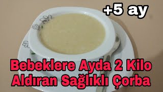 Bebeklere Ayda 2 Kilo Aldıran Sağlıklı Çorba Tarifi  5 ay  SÜPER ANNE [upl. by Anital]