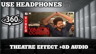 VAATHI COMING SONG TAMIL  360° VIDEO  MASTER FDFS THEATRE EXPERIENCE  KINDLY USE 🎧 EARPHONES [upl. by Sharai]