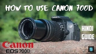 Canon EOS 700D Full How To Use  Beginners Guide in Hindi  How to Use DSLR  Full Tutorial [upl. by James40]