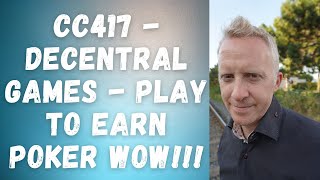 CC417  Decentral Games  Play to Earn Poker WOW [upl. by Lanita]