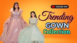 Trending Gown collection  Gown Dress Designs  Beautiful Gown Design Ideas for Girls [upl. by Traver]