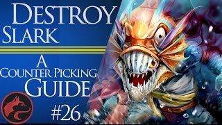 How to counter pick Slark Dota 2 Counter picking guide 26 [upl. by Ennayoj]