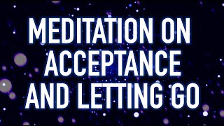 Guided Mindfulness Meditation on Acceptance and Letting Go [upl. by Nirehtac]