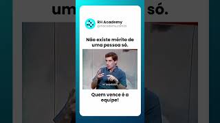 Não Existe Mérito de Uma Pessoa Só  RH Academy [upl. by Minor]