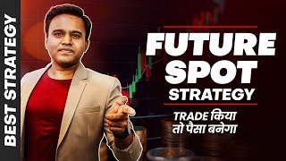 FUTURE  SPOT STRATEGY EXPOSED STOP WASTING TIME WITH OLD STRATEGIES  TRADING PLUS [upl. by Alon492]