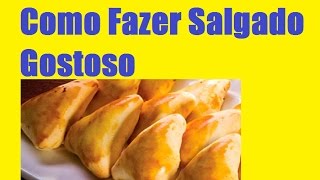 Salgado Gostoso Como Fazer [upl. by Field]