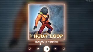 BAIXO x YUMMI 1 HOUR LOOP [upl. by Tomasina664]