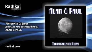 Alan amp Paul  Tintarella Di Luna Paki And Jaro Extended Remix [upl. by Yngad]