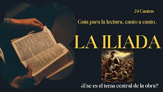 LA ILIADA Guía para la lectura de cada canto [upl. by Thaddeus]