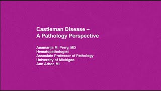 Castleman Disease – A Pathology Perspective [upl. by Nnaassilem]