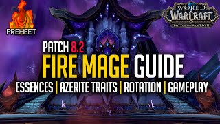 82 Fire Mage Guide  Essences Traits Rotation amp Gameplay  WoW Battle For Azeroth [upl. by Ahsinnod]