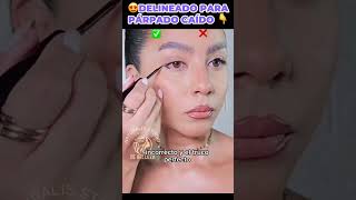 DELINEADOS PARA PÁRPADOS CAÍDO FÁCIL Y RÁPIDO 👇 delineado delineadodeojos MakeupHacks BeautyTips [upl. by Basilius112]