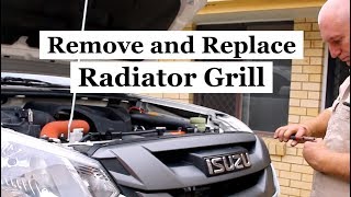 How to REMOVE and REFIT a Radiator Grill Isuzu Dmax [upl. by Christenson]