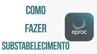 ✅ Tutorial EPROC TRF4  Advogado  PASSO A PASSO  Como fazer o substabelecimento [upl. by Hester703]