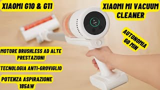 Xiaomi Vacuum Cleaner G10 e G11  Laspirapolvere senza fili che stavi aspettando [upl. by Maya]