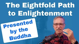 Unveiling the Noble Eightfold Path A Direct Teaching from the Buddha [upl. by Myrtia529]