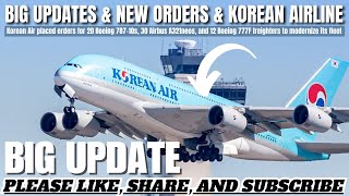 Big Updates amp New Orders amp Korean Airline  Flights Assistance [upl. by Sapphire]