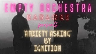 Ignition  Anxiety Asking KARAOKE [upl. by Simmie]