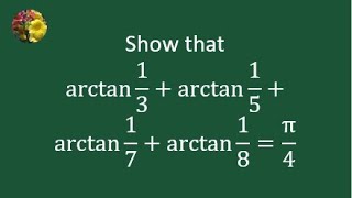 arctan 13  arctan 15  arctan 17  arctan 18  π4 [upl. by Assenna]