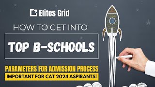 How to get into top Bschools  Parameters for ADMISSION PROCESS  Important for CAT 2024 Aspirants [upl. by Etnaud]