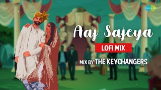 Aaj Sajeya  LoFi Mix  The Keychangers  Goldie Sohel  Slowed and Reverb Songs [upl. by Tarsus550]