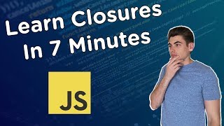 Learn Closures In 7 Minutes [upl. by Tolmach]