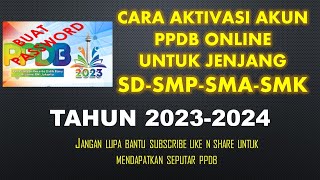 CARA AKTIVASI AKUN PPDB ONLINE JENJANG SD SMP SMA SMK TAHUN 2023 [upl. by Mariette838]