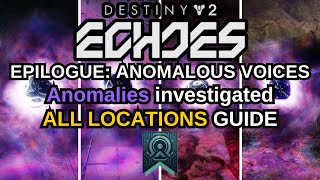 Destiny 2 Echoes Epilogue Anomalous Voices Anomalies investigated All Vex Simulation Locations [upl. by Hesketh985]