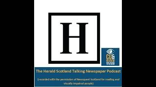 The Herald Scotland Podcast Wednesday 04 September 2024 [upl. by Ym]