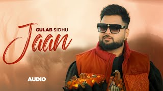 Jaan Full Audio  Gulab Sidhu Ft Sargi Maan  Latest Punjabi Songs 2024  Speed Records [upl. by Yllil]