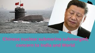 Chinese Nuclear Submarine submerge Incident Strategic Implications and Concernsupsc bpscmains70th [upl. by Mord]