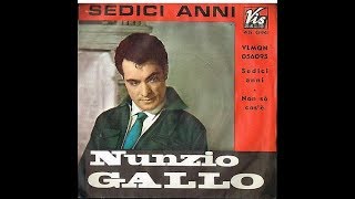 Sedici Anni  Nunzio Gallo [upl. by Culbertson]