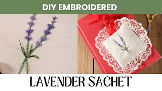 DIY Sachet  Lavender Embroidery Tutorial [upl. by Anez303]